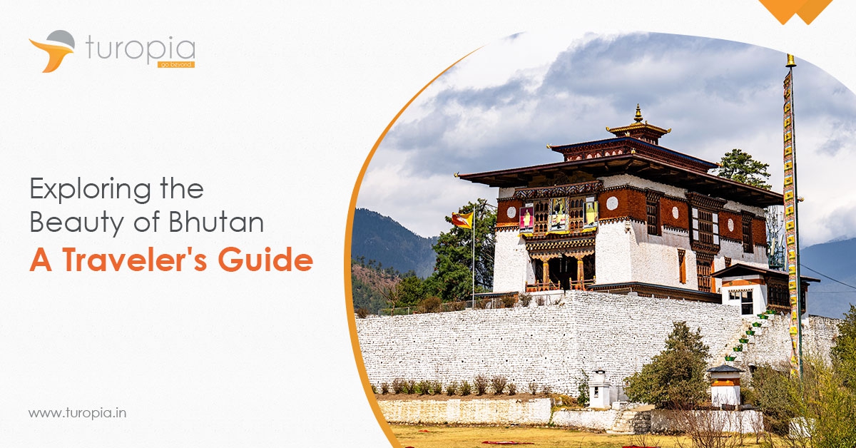 Exploring the Beauty of Bhutan: A Traveler's Guide