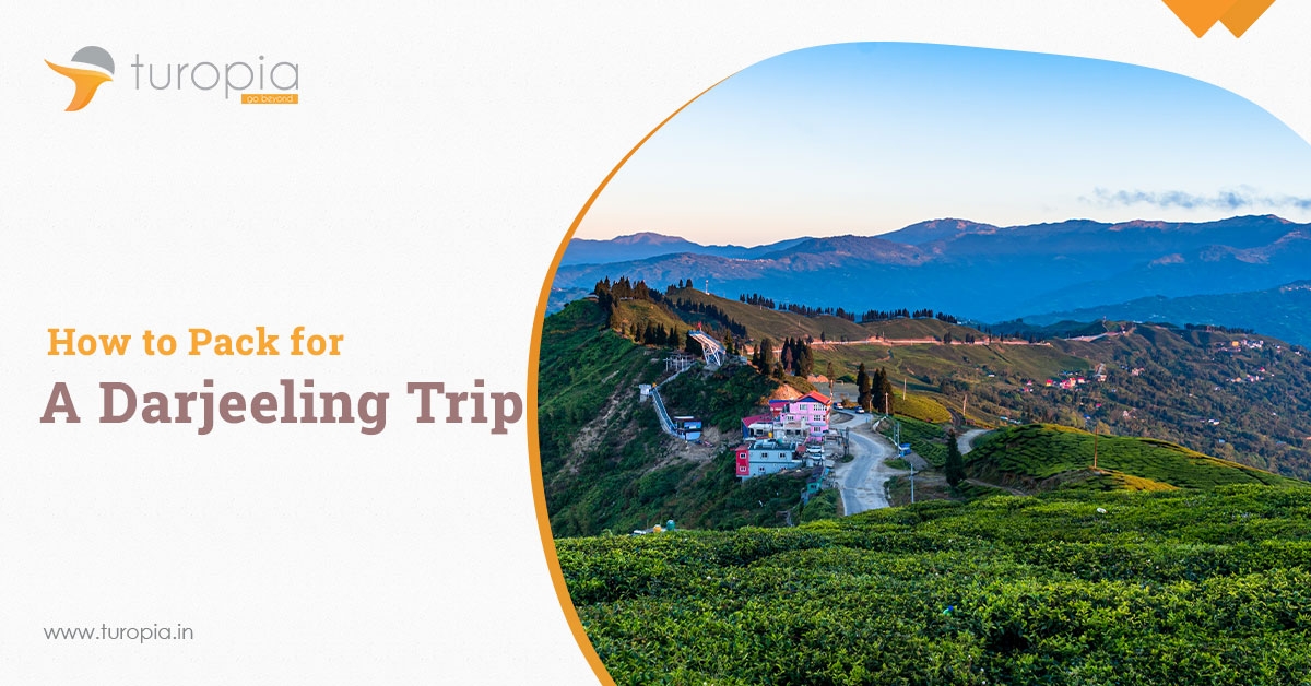 How to Pack for a Darjeeling Trip