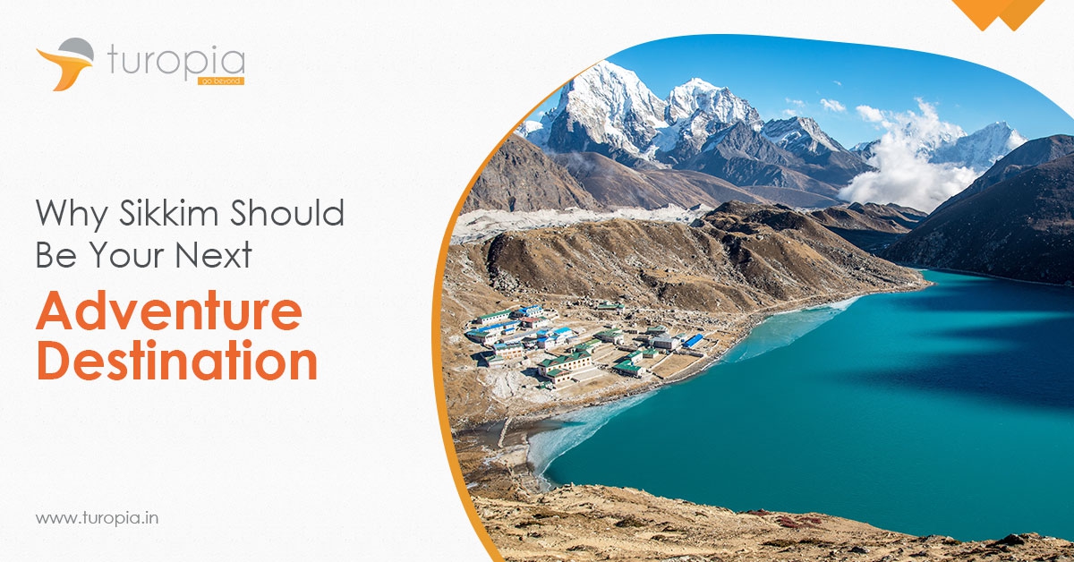 Why Sikkim Should Be Your Next Adventure Destination