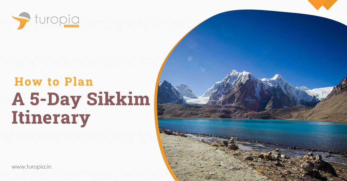 How to Plan a 5-Day Sikkim Itinerary?